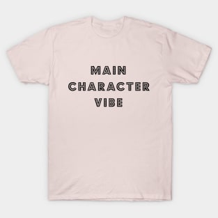 Main Character Vibe T-Shirt